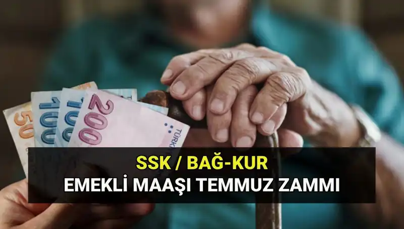 Temmuz 2025 Emekli Maaş Zam Oranı: SSK, Bağkur ve Emekli Sandığı Güncel Tutarları