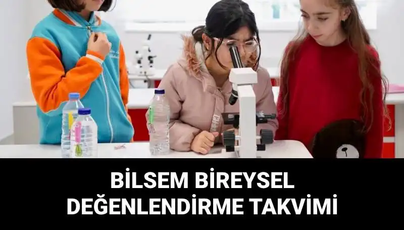 BİLSEM Bireysel Değerlendirme Sınavları Ne Zaman Başlıyor? Tüm Detaylar Burada!