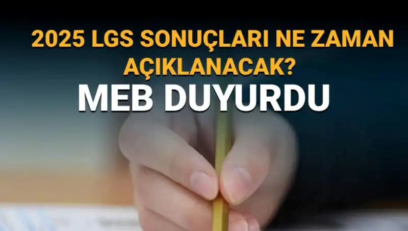 2025 LGS Sonuçları Ne Zaman Açıklanacak? İşte Merak Edilen Tarih!