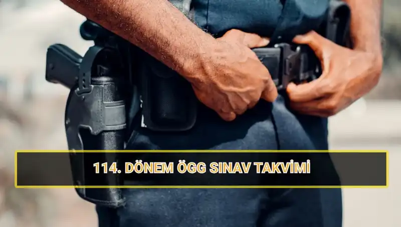 ÖGG 114. Dönem Sınavı Tarihleri ve Sonuçları Hakkında Bilmeniz Gerekenler