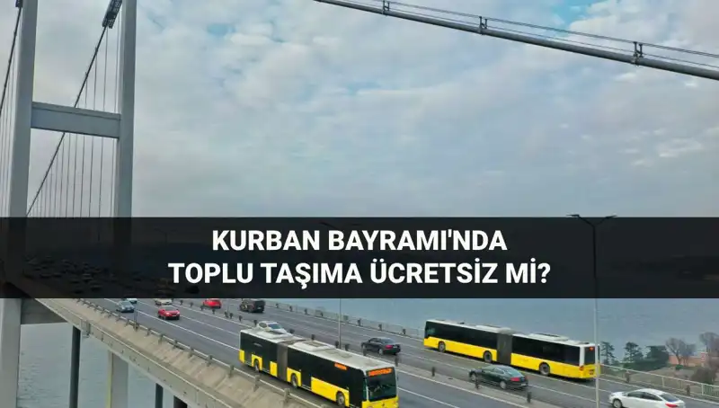 Kurban Bayramı’nda Ulaşım Ücretsiz mi? 2023 Detayları