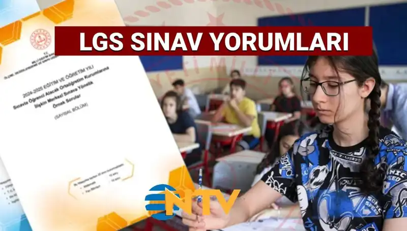 LGS 2025: Sınav Zorluk Derecesi ve Soru Yorumları Analiz Edildi