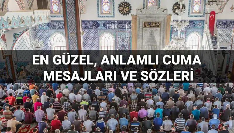 Cuma Mesajları 2025: Paylaşmak İsteyeceğiniz En Güzel Sözler