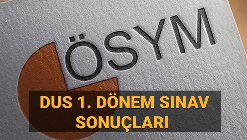 2025 DUS 1. Dönem Sonuçları Açıklandı! Sorgulama İpuçları ve Detaylar