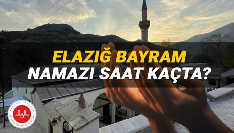 Elazığ'da Kurban Bayramı Namazı 2025'te Hangi Saate Kılınacak?