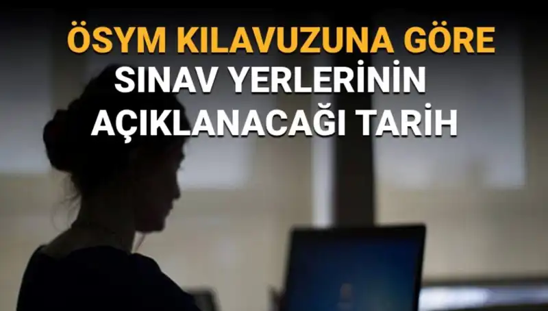 YKS 2025 Sınav Yerleri Ne Zaman Açıklanacak? İşte Tüm Ayrıntılar!