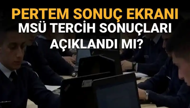 MSÜ Tercih Sonuçları Ne Zaman Açıklanacak? İşte Merak Edilen Tüm Detaylar!