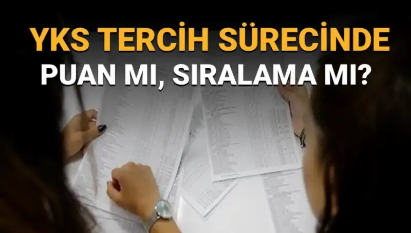 YKS Tercih Sürecinde Doğru Karar: Puan mı, Sıralama mı Önemli?