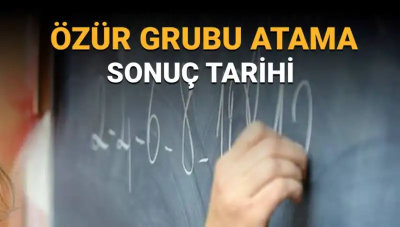 Özür Grubu Atama Sonuçları: Mazeretler Nedir ve Ne Zaman Açıklanacak?