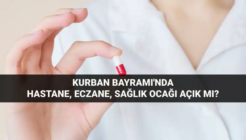 Kurban Bayramı'nda Sağlık Hizmetleri: Hastaneler, Eczaneler ve Sağlık Ocakları Açık mı?