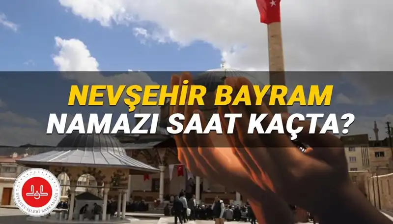 2025’te Nevşehir’de Bayram Namazı Saati: Bilmeniz Gereken Her Şey