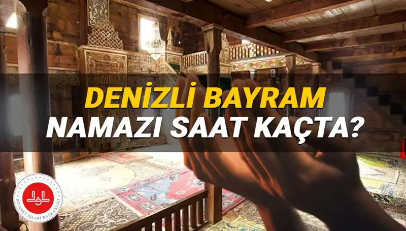 2025 Kurban Bayramı Namazı Denizli'de Ne Zaman Kılacak? Detaylar Burada!