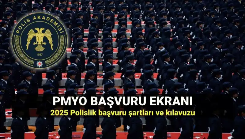 2025 PMYO Başvurusu: Polislik İçin Gerekli Şartlar ve Süreç
